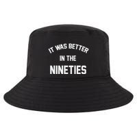 It Was Better In The Nineties Cool Comfort Performance Bucket Hat