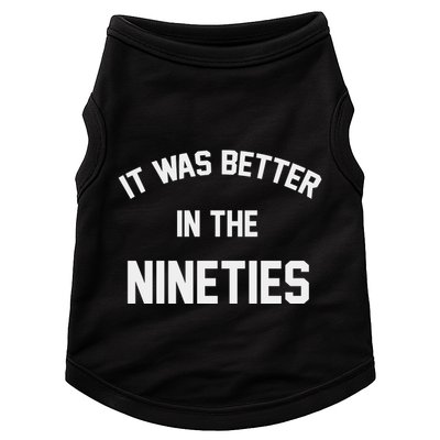 It Was Better In The Nineties Doggie Tank