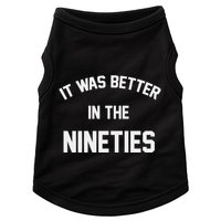 It Was Better In The Nineties Doggie Tank