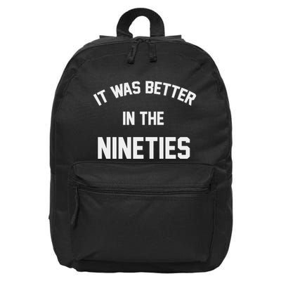 It Was Better In The Nineties 16 in Basic Backpack