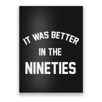 It Was Better In The Nineties Poster