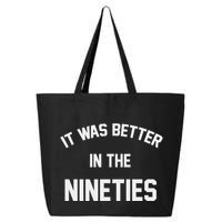 It Was Better In The Nineties 25L Jumbo Tote