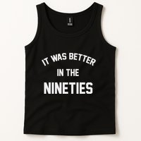It Was Better In The Nineties Tank Top