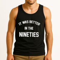 It Was Better In The Nineties Tank Top