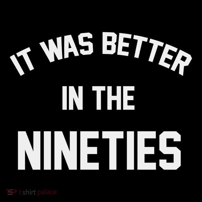 It Was Better In The Nineties Tank Top