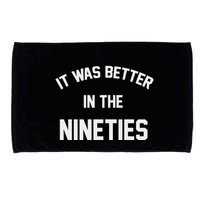 It Was Better In The Nineties Microfiber Hand Towel