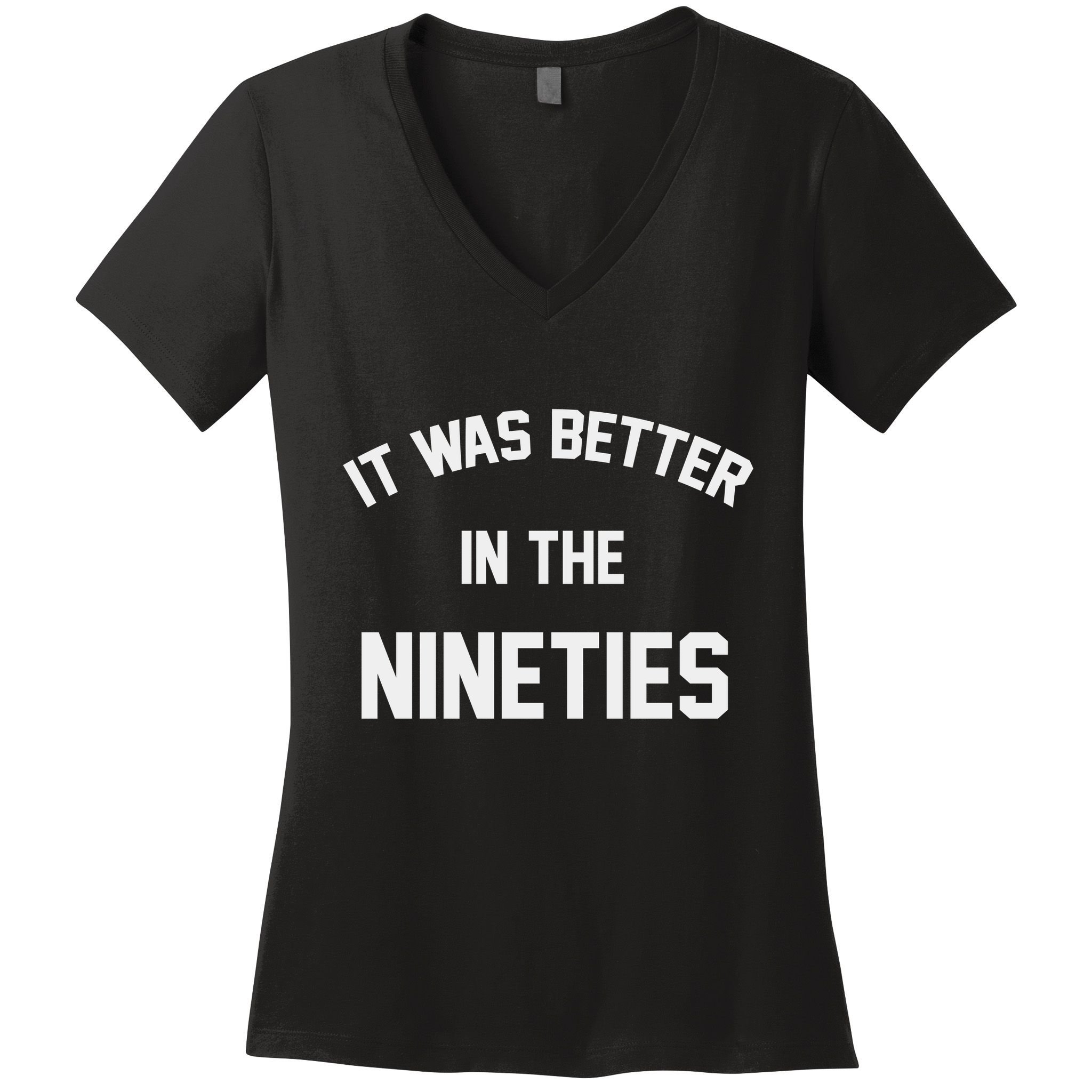 It Was Better In The Nineties Women's V-Neck T-Shirt