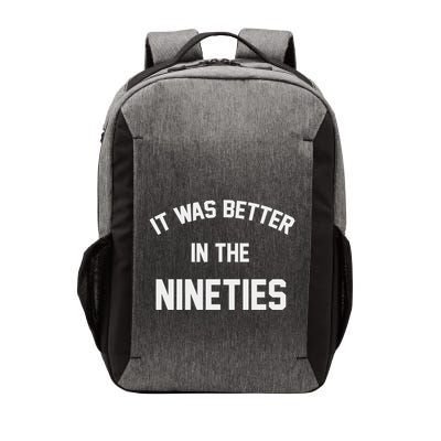 It Was Better In The Nineties Vector Backpack