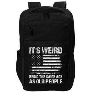 Its Weird Being The Same Age As Old People Funny Retro Impact Tech Backpack