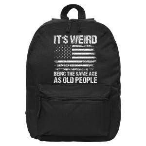 Its Weird Being The Same Age As Old People Funny Retro 16 in Basic Backpack