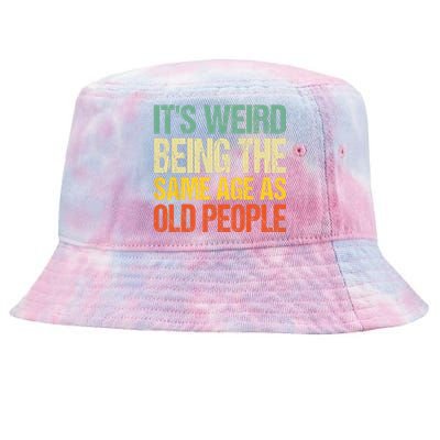 It's Weird Being The Same Age As Old People Retro Sarcastic Tie-Dyed Bucket Hat