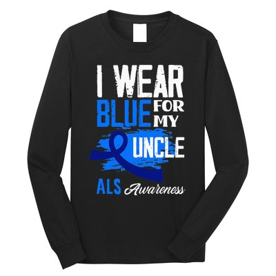 I Wear Blue For My Uncle Support ALS Awareness Long Sleeve Shirt