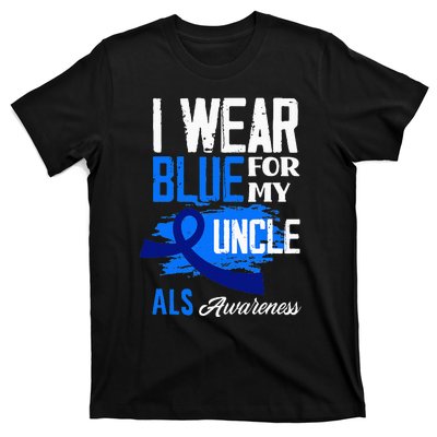 I Wear Blue For My Uncle Support ALS Awareness T-Shirt