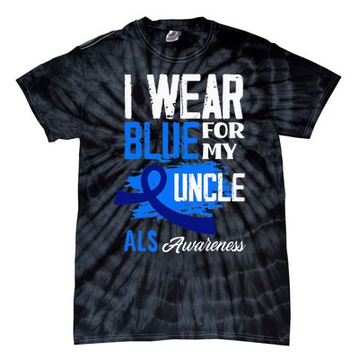 I Wear Blue For My Uncle Support ALS Awareness Tie-Dye T-Shirt