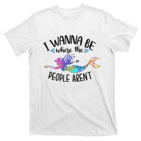 I Wanna Be Where The People Arent Mermaid Lover Sassy Girl T-Shirt