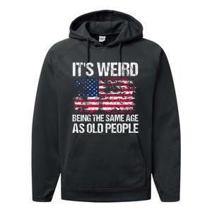 Its Weird Being The Same Age As Old People Funny Retro Performance Fleece Hoodie