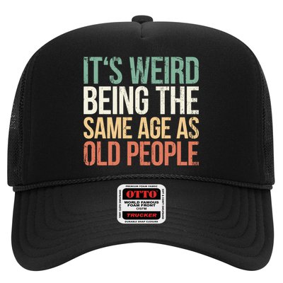 Its Weird Being The Same Age As Old People Trucker Hat