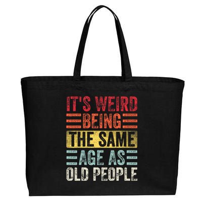 Its Weird Being The Same Age As Old People Funny Saying Cotton Canvas Jumbo Tote