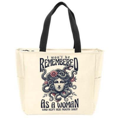 I WonT Be Remembered As A Woman Who Kept Her Mouth Shut Zip Tote Bag
