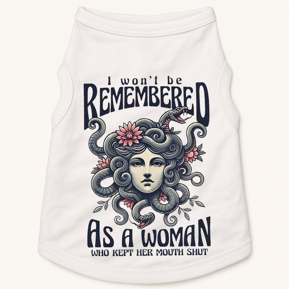 I WonT Be Remembered As A Woman Who Kept Her Mouth Shut Doggie Tank