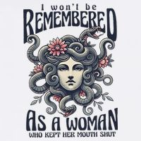 I WonT Be Remembered As A Woman Who Kept Her Mouth Shut Button