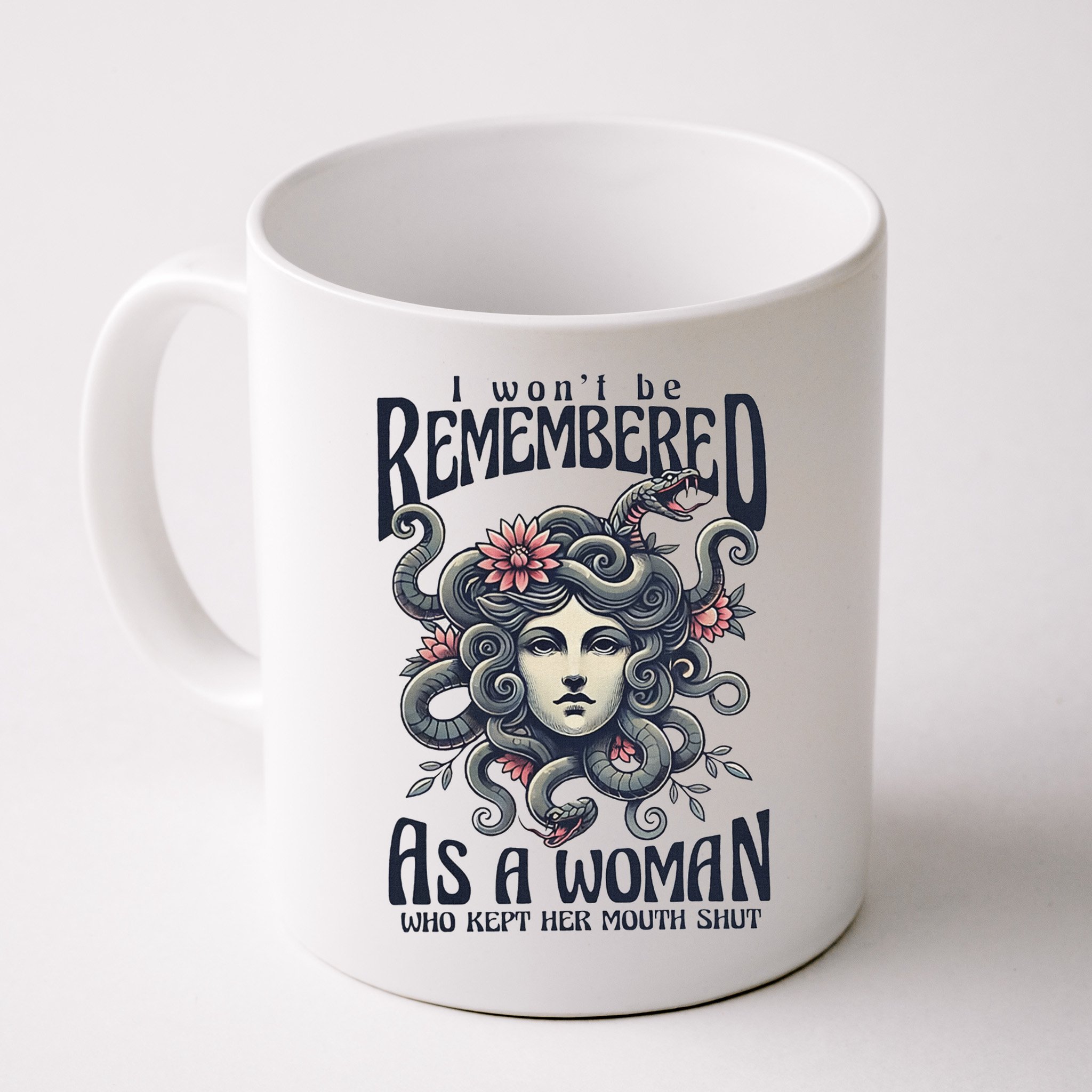 I WonT Be Remembered As A Woman Who Kept Her Mouth Shut Mug