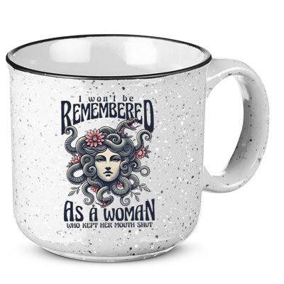 I WonT Be Remembered As A Woman Who Kept Her Mouth Shut 15oz Campfire Ceramic Mug