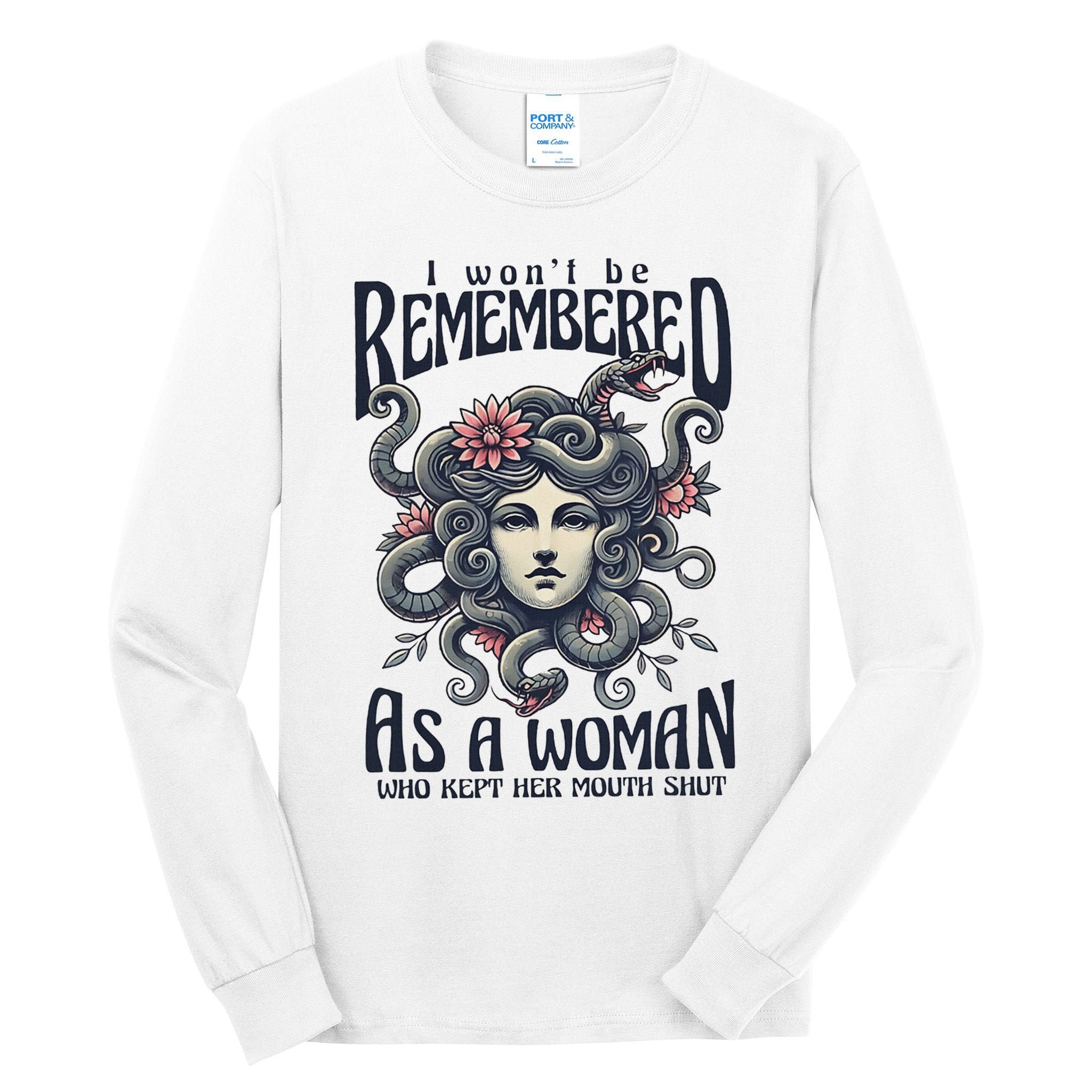 I WonT Be Remembered As A Woman Who Kept Her Mouth Shut Tall Long Sleeve T-Shirt