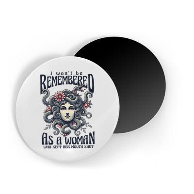 I WonT Be Remembered As A Woman Who Kept Her Mouth Shut Magnet