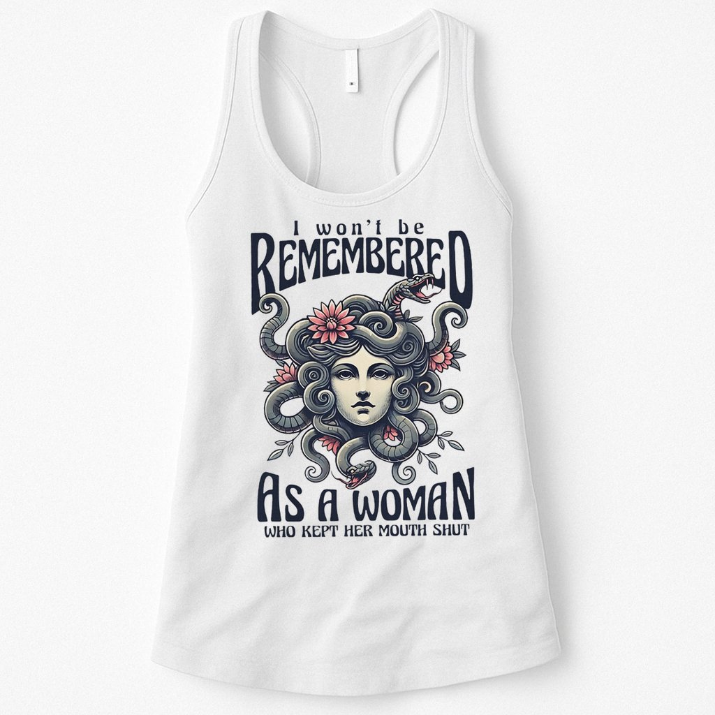 I WonT Be Remembered As A Woman Who Kept Her Mouth Shut Womens Tank Top