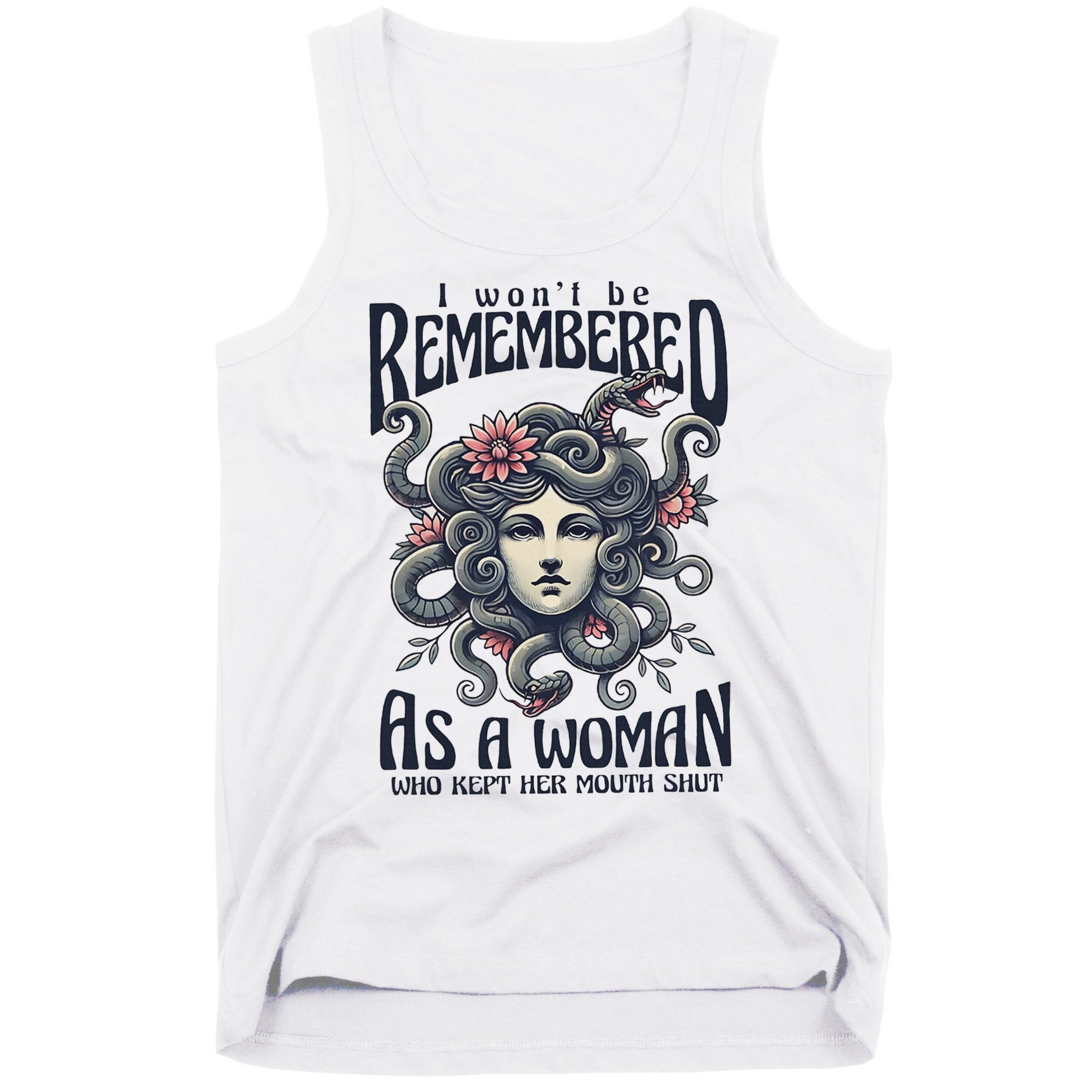 I WonT Be Remembered As A Woman Who Kept Her Mouth Shut Tank Top