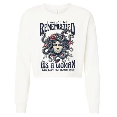 I WonT Be Remembered As A Woman Who Kept Her Mouth Shut Cropped Pullover Crew