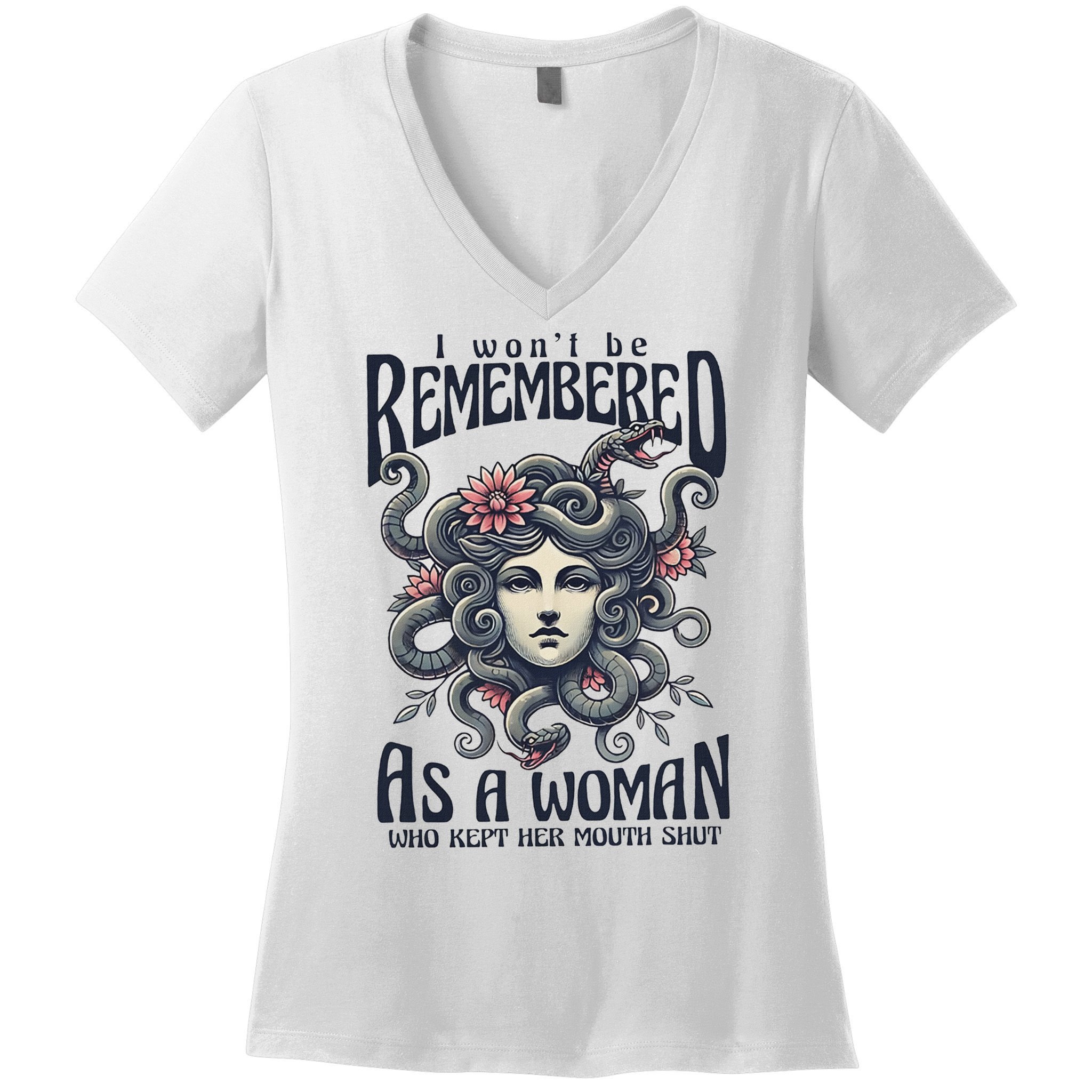 I WonT Be Remembered As A Woman Who Kept Her Mouth Shut Women's V-Neck T-Shirt