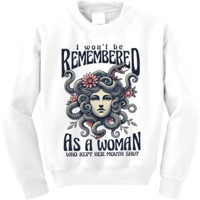 I WonT Be Remembered As A Woman Who Kept Her Mouth Shut Kids Sweatshirt