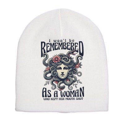 I WonT Be Remembered As A Woman Who Kept Her Mouth Shut Short Acrylic Beanie