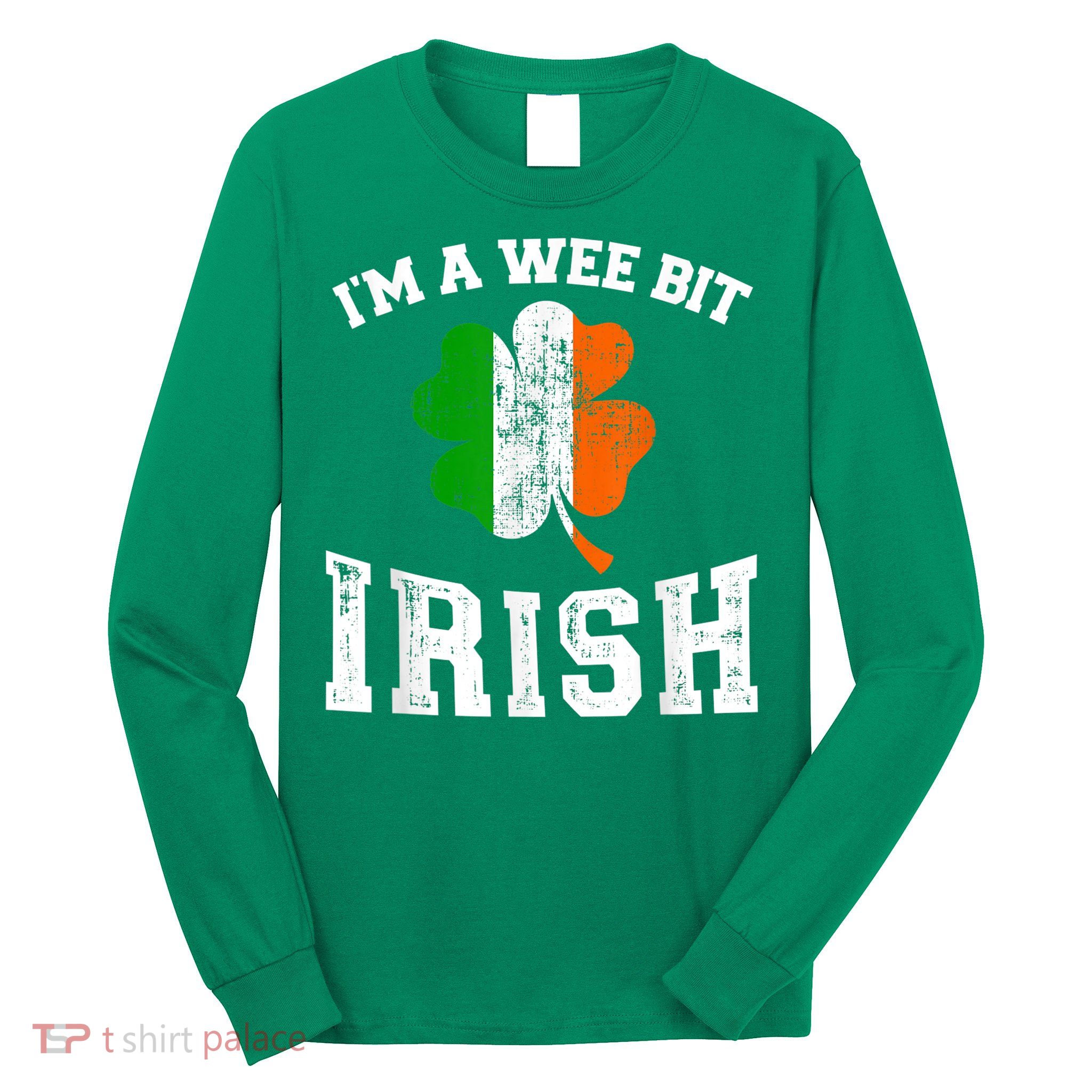I'm wee bit irish with ireland shamrock for St Patricks day Long Sleeve Shirt