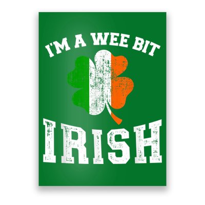 I'm wee bit irish with ireland shamrock for St Patricks day Poster