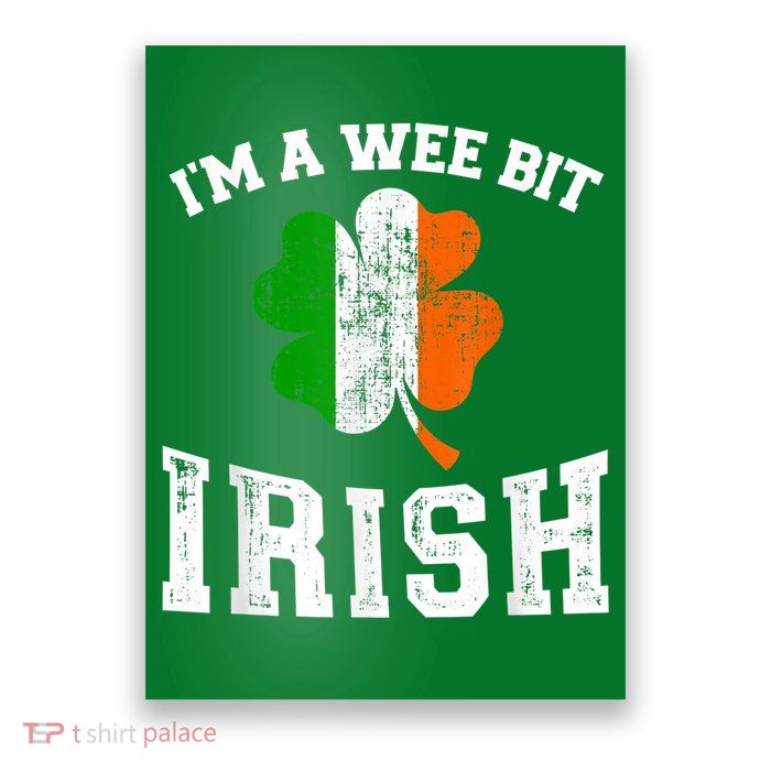 I'm wee bit irish with ireland shamrock for St Patricks day Poster