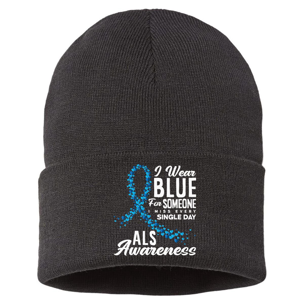 I Wear Blue For Someone I Miss Everyday ALS Awareness Sustainable Knit Beanie