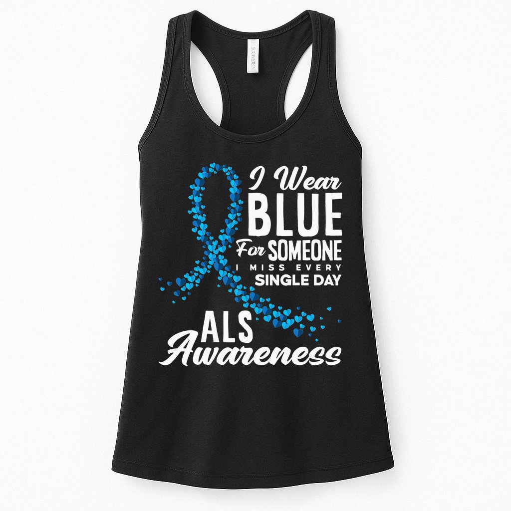 I Wear Blue For Someone I Miss Everyday ALS Awareness Womens Tank Top