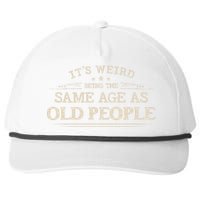 Its Weird Being The Same Age As Old People Funny Vintage Snapback Five-Panel Rope Hat