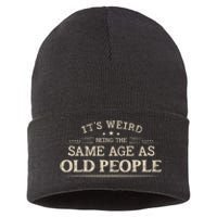 Its Weird Being The Same Age As Old People Funny Vintage Sustainable Knit Beanie