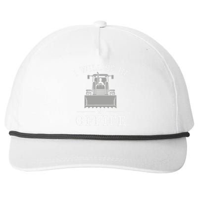 I Will Be In My Office Excavator Operator Bulldozer Driver Snapback Five-Panel Rope Hat