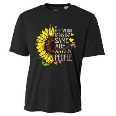 Its Weird Being The Same Age As Old People Cooling Performance Crew T-Shirt