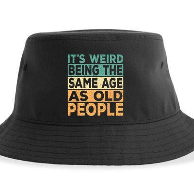Its Weird Being The Same Age As Old People Retro Sarcastic Sustainable Bucket Hat