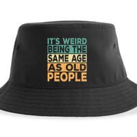 Its Weird Being The Same Age As Old People Retro Sarcastic Sustainable Bucket Hat
