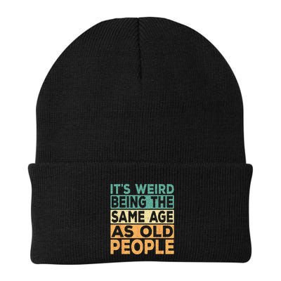 Its Weird Being The Same Age As Old People Retro Sarcastic Beanie