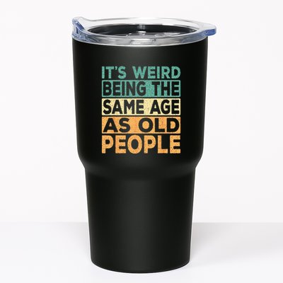 Its Weird Being The Same Age As Old People Retro Sarcastic Tumbler