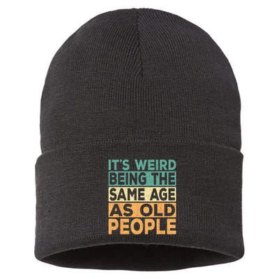 Its Weird Being The Same Age As Old People Retro Sarcastic Sustainable Knit Beanie