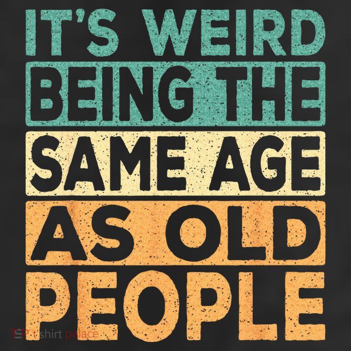 Its Weird Being The Same Age As Old People Retro Sarcastic 25L Jumbo Tote